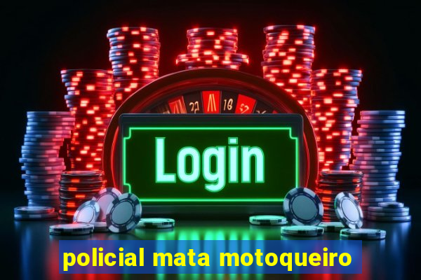 policial mata motoqueiro